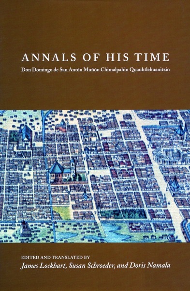 Cover of Annals of His Time by Edited and Translated by James Lockhart, Susan Schroeder, and Doris Namala