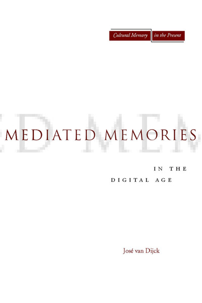 Cover of Mediated Memories in the Digital Age by José van Dijck