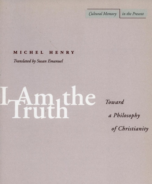 Cover of I Am the Truth by Michel Henry