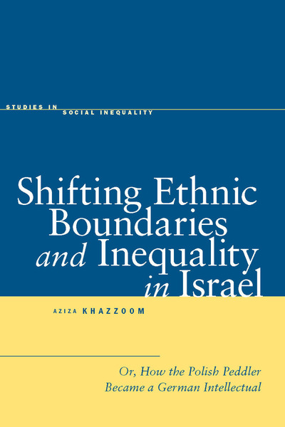 Cover of Shifting Ethnic Boundaries and Inequality in Israel by Aziza Khazzoom