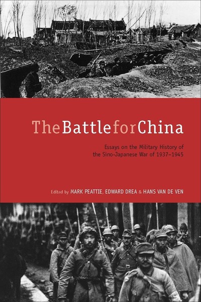 Cover of The Battle for China by Edited by Mark Peattie, Edward Drea, and Hans van de Ven