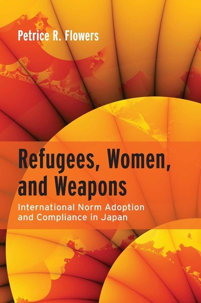 Cover of Refugees, Women, and Weapons by Petrice R. Flowers