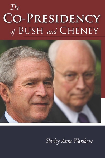 Cover of The Co-Presidency of Bush and Cheney by Shirley Anne Warshaw