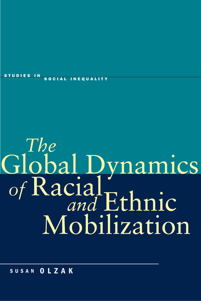 Cover of The Global Dynamics of Racial and Ethnic Mobilization by Susan Olzak