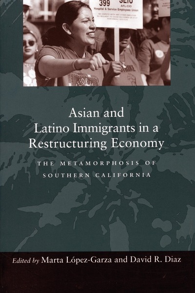 Cover of Asian and Latino Immigrants in a Restructuring Economy by Edited by Marta López-Garza and David R. Diaz