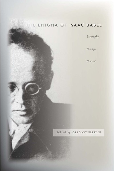 Cover of The Enigma of Isaac Babel by Edited by Gregory Freidin
