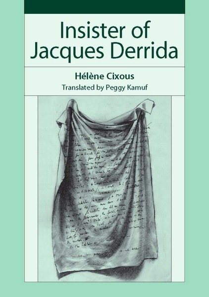 Cover of Insister of Jacques Derrida by Hélène Cixous, Translated by Peggy Kamuf