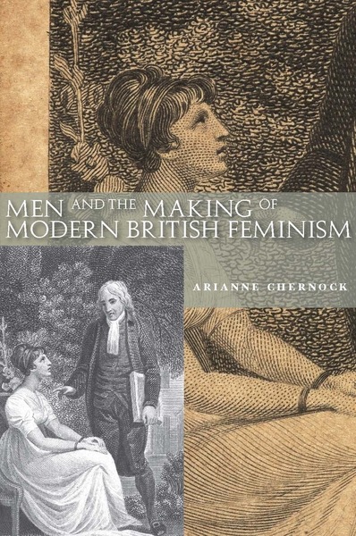 Cover of Men and the Making of Modern British Feminism by Arianne Chernock