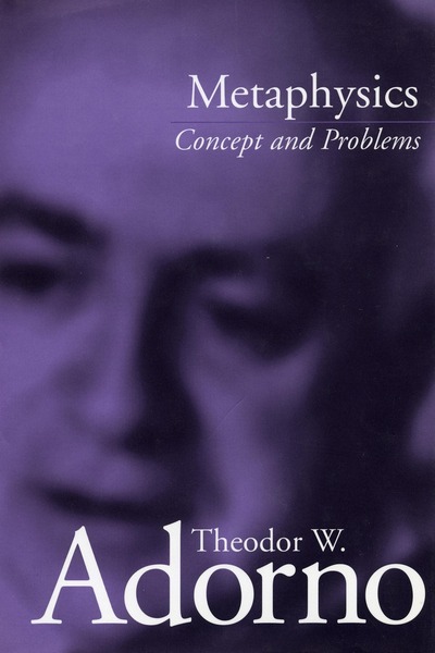 Cover of Metaphysics by Theodor W. Adorno Edited by Rolf Tiedemann Translated by Edmund Jephcott