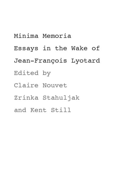 Cover of Minima Memoria by Edited by Claire Nouvet , Zrinka Stahuljak, and Kent Still