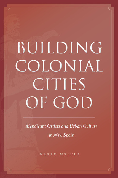 Cover of Building Colonial Cities of God by Karen Melvin