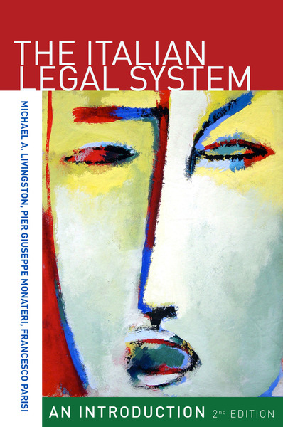 Cover of The Italian Legal System by Michael A. Livingston, Pier Giuseppe Montaneri, and Francesco Parisi