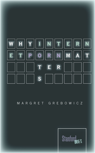 Cover of Why Internet Porn Matters by Margret Grebowicz