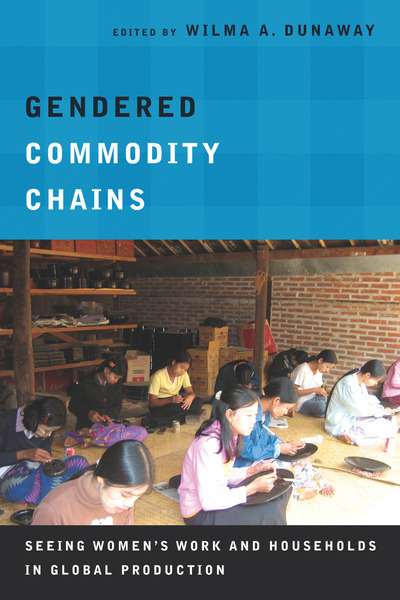Cover of Gendered Commodity Chains by Edited by Wilma A. Dunaway