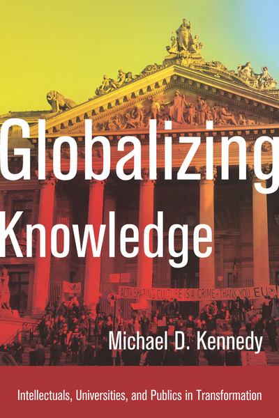 Cover of Globalizing Knowledge by Michael D. Kennedy