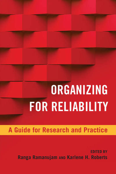 Cover of Organizing for Reliability by Edited by Ranga Ramanujam and Karlene H. Roberts