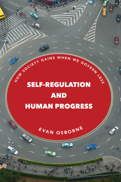 Cover of Self-Regulation and Human Progress by Evan Osborne