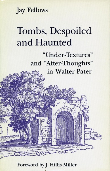 Cover of Tombs, Despoiled and Haunted by Jay Fellows Foreword by J. Hillis Miller