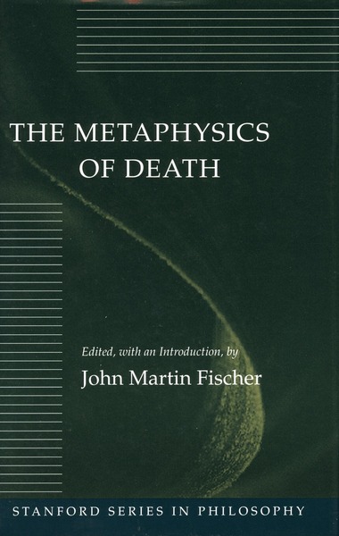 Cover of The Metaphysics of Death by Edited, with an Introduction by John Martin Fischer