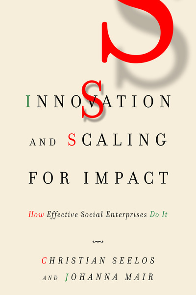 Cover of Innovation and Scaling for Impact by Christian Seelos and Johanna Mair 