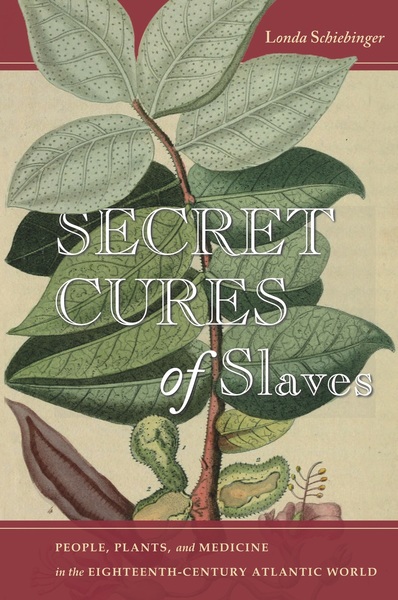 Cover of Secret Cures of Slaves by Londa Schiebinger