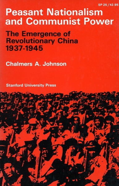 Cover of Peasant Nationalism and Communist Power by Chalmers A. Johnson