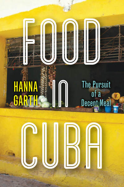 Cover of Food in Cuba by Hanna Garth