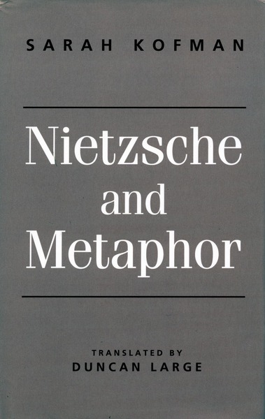 Cover of Nietzsche and Metaphor by Sarah Kofman Translated by Duncan Large