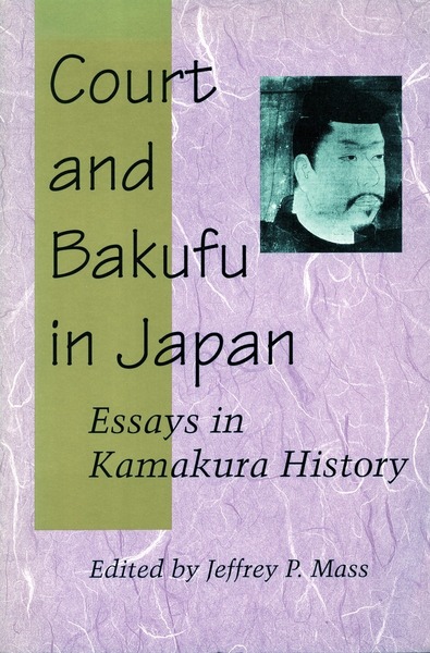 Cover of Court and Bakufu in Japan by Edited, with an Introduction, by Jeffrey P. Mass