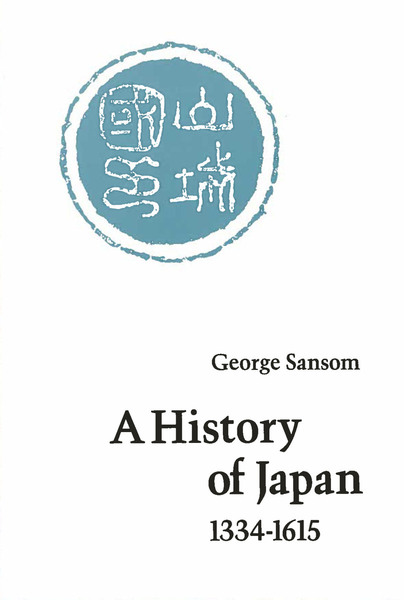 Cover of A History of Japan, 1334-1615 by George Sansom