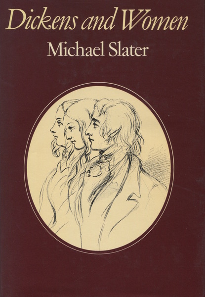 Cover of Dickens and Women by Michael Slater