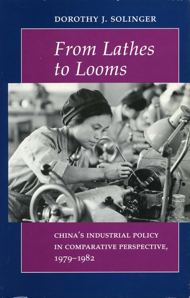 Cover of From Lathes to Looms by Dorothy J. Solinger