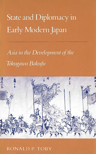 Cover of State and Diplomacy in Early Modern Japan by Ronald P. Toby