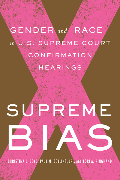 Cover of Supreme Bias by Christina L. Boyd, Paul M. Collins, Jr., and Lori A. Ringhand 