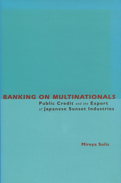 Cover of Banking on Multinationals by Mireya Solís