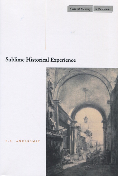Cover of Sublime Historical Experience by Frank Ankersmit