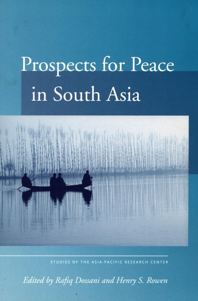 Cover of Prospects for Peace in South Asia by Edited by Rafiq Dossani and Henry Rowen