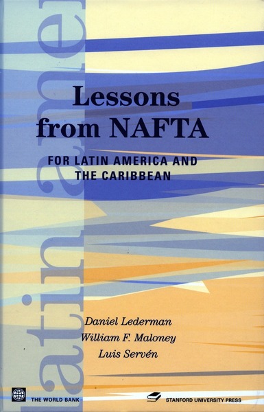 Cover of Lessons from NAFTA by Daniel Lederman, William F. Maloney, and Luis Servén