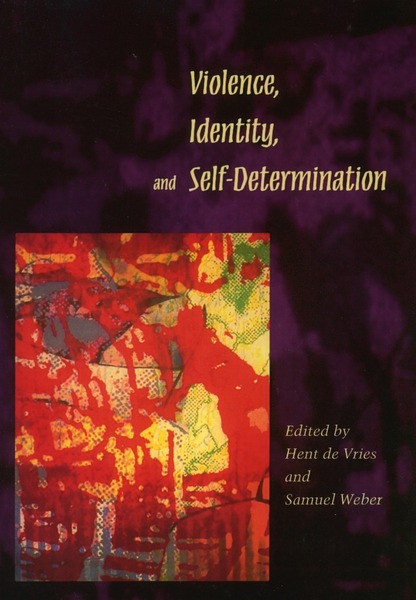 Cover of Violence, Identity, and Self-Determination by Edited by Hent  de Vries and Samuel  Weber