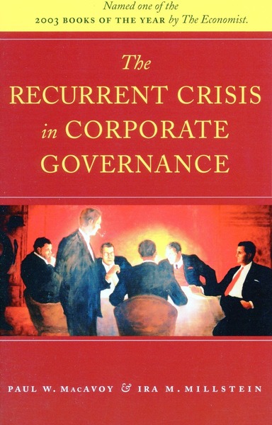 Cover of The Recurrent Crisis in Corporate Governance by Paul MacAvoy and Ira Millstein