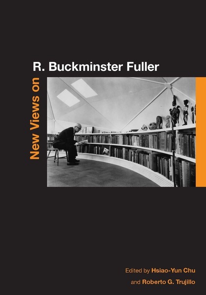 Cover of New Views on R. Buckminster Fuller by Edited by Hsiao-Yun Chu and Roberto G. Trujillo