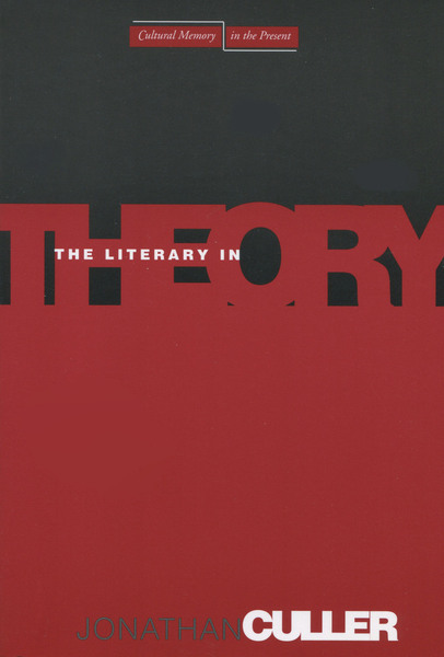 Cover of The Literary in Theory by Jonathan Culler
